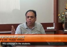 Your message to the students. (Raghunandan Joshi – MD & CEO, Modular Infotech)