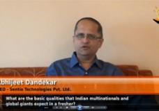 What are the basic qualities that indian multinationals and global giants expect in a fresher? – (Abhijit Dandekar, CEO, Sentio Technologies Pvt. Ltd.)