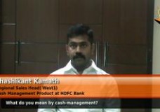 What do you mean by cash-management? (Regional Sales Head at HDFC Bank)