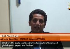 What are the basic qualities that Indian multinationals and global giants expect in a fresher? (Oniel Gracious – Head India Operation – PMAM IT Services PVT LTD)