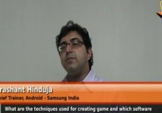 What are the techniques used for creating game and which software we can use for creating game? (Chief Trainer, Android – Samsung India)