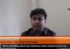 Tell us something about illustrious career and journey till now. (Business Head – Bright Brain Technologies)